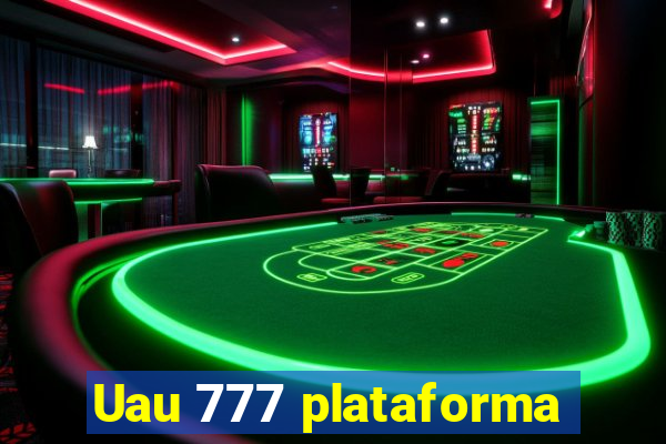 Uau 777 plataforma