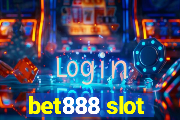 bet888 slot