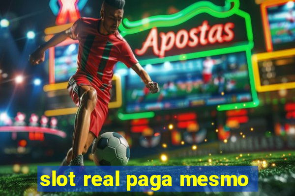 slot real paga mesmo