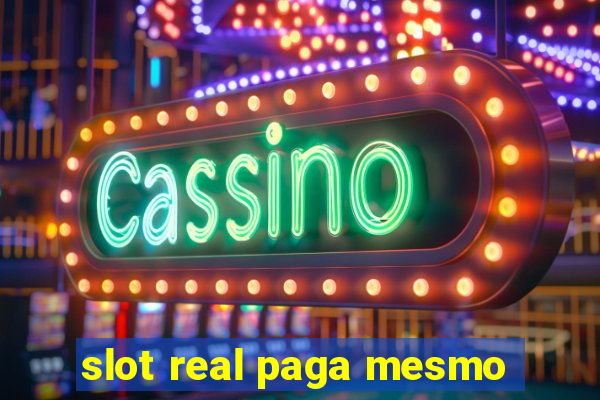 slot real paga mesmo