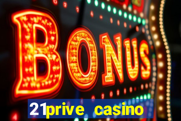 21prive casino bonus code