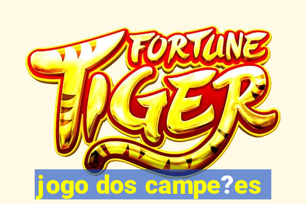 jogo dos campe?es