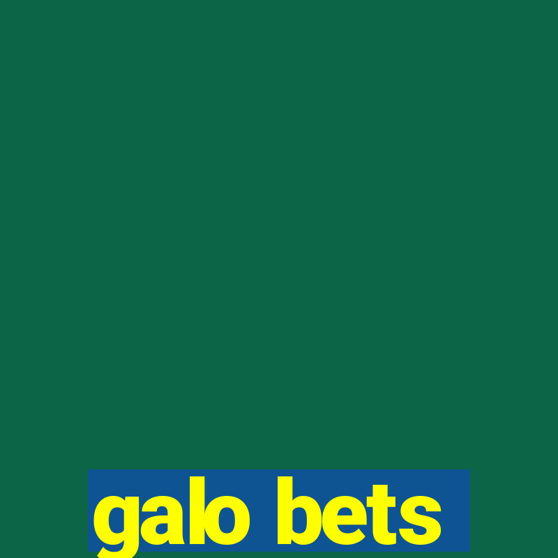 galo bets