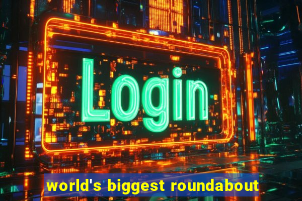 world's biggest roundabout