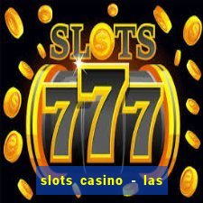 slots casino - las vegas slots apk