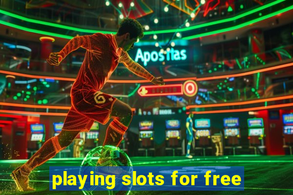 playing slots for free