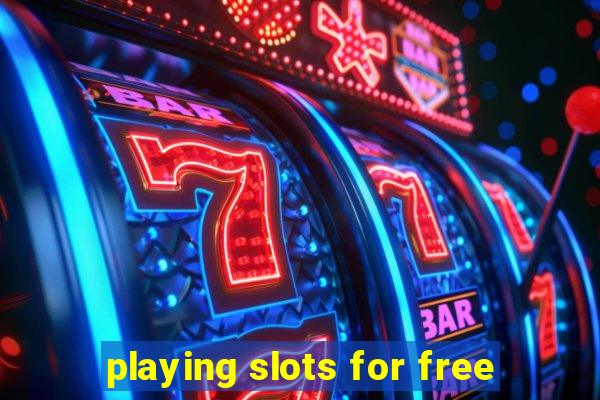 playing slots for free