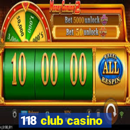 118 club casino