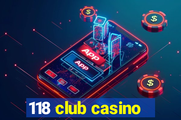 118 club casino