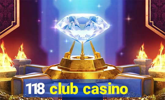 118 club casino