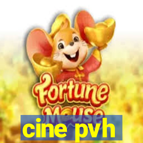 cine pvh