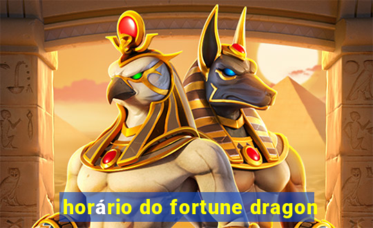 horário do fortune dragon