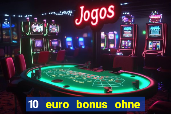 10 euro bonus ohne einzahlung casino 2020