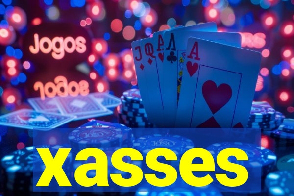 xasses