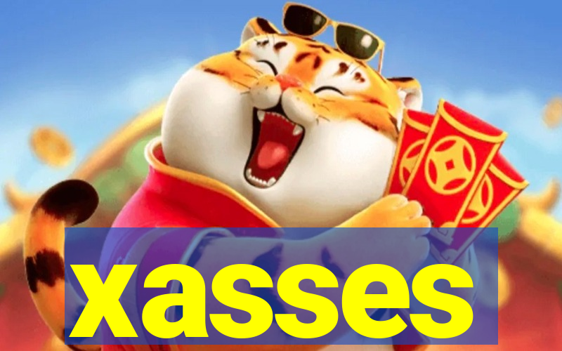 xasses