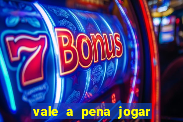 vale a pena jogar no tigrinho