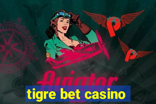 tigre bet casino