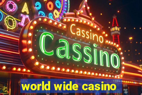 world wide casino