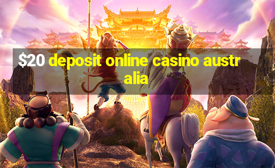 $20 deposit online casino australia