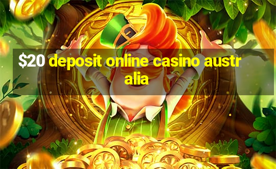 $20 deposit online casino australia