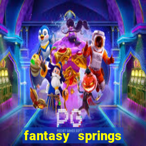 fantasy springs resort casino