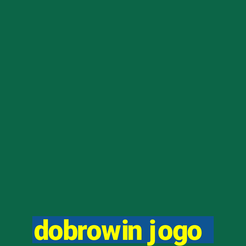 dobrowin jogo