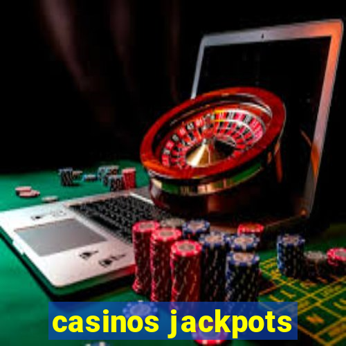 casinos jackpots