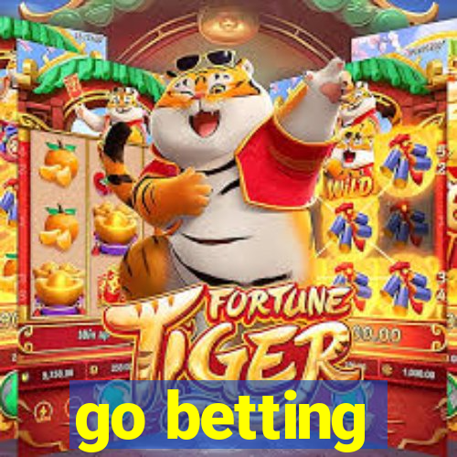 go betting