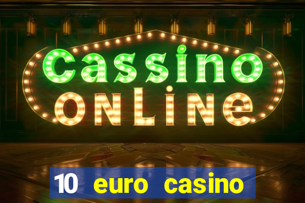 10 euro casino bonus ohne einzahlung 2022