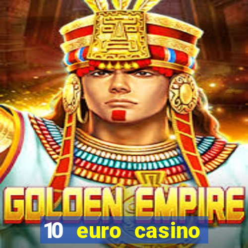 10 euro casino bonus ohne einzahlung 2022