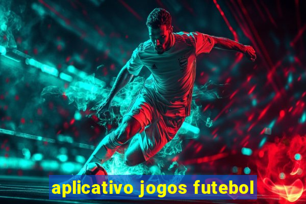 aplicativo jogos futebol