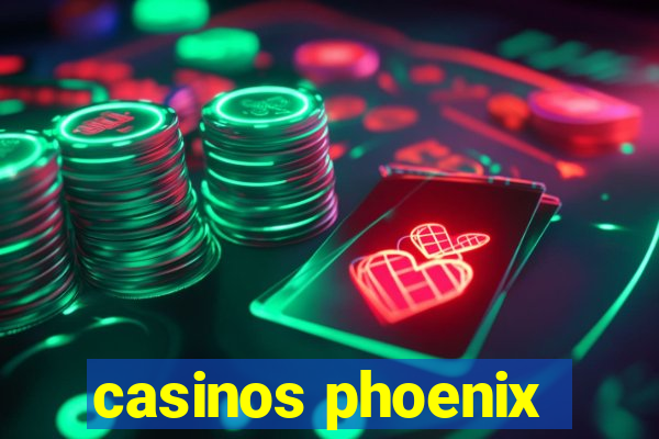 casinos phoenix