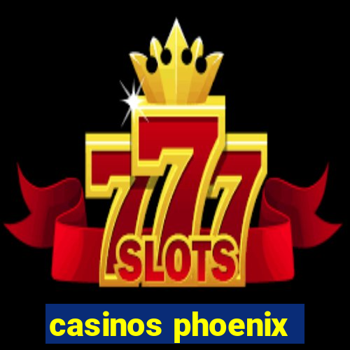 casinos phoenix