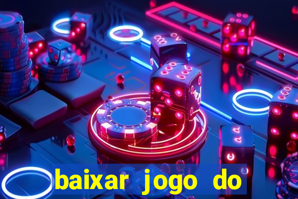 baixar jogo do tigrinho original