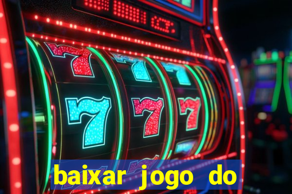 baixar jogo do tigrinho original