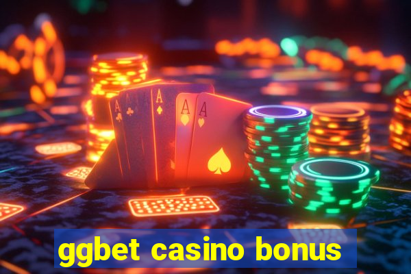 ggbet casino bonus