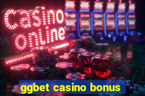 ggbet casino bonus