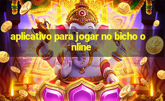 aplicativo para jogar no bicho online