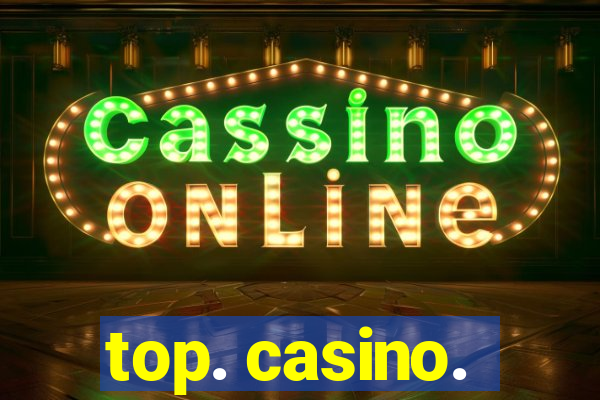 top. casino.