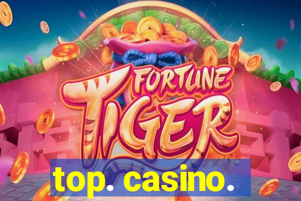 top. casino.