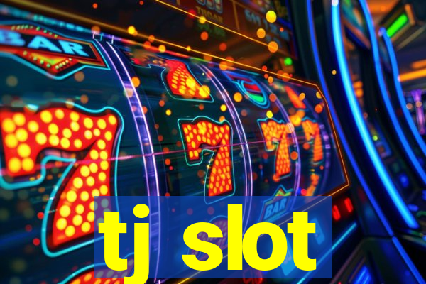 tj slot