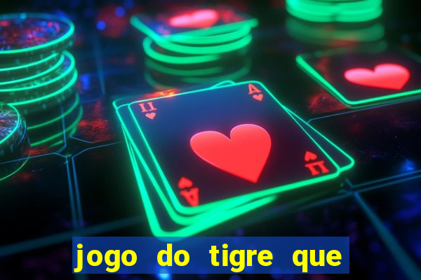 jogo do tigre que paga de verdade