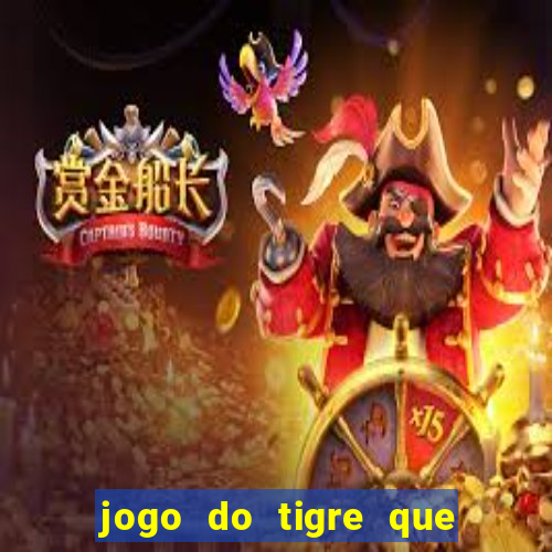 jogo do tigre que paga de verdade