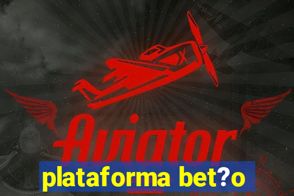 plataforma bet?o