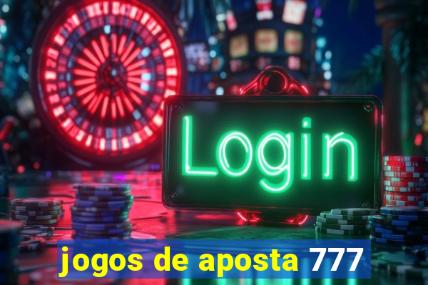 jogos de aposta 777