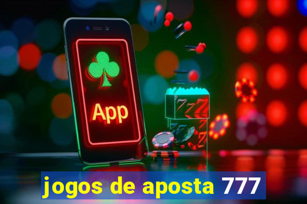 jogos de aposta 777