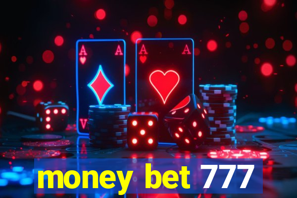 money bet 777