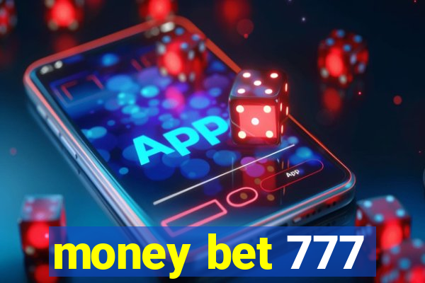 money bet 777