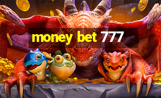 money bet 777