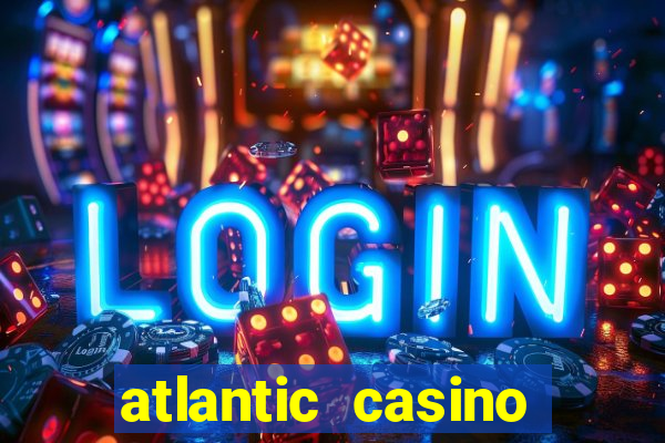 atlantic casino atlantic city